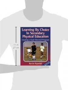 Learning By Choice in Secondary PE:Creating a Goal-Directed Prgm