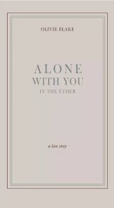 Alone with you in the ether