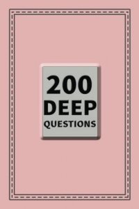 200 deep questions