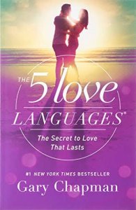 Five Love Languages : The Secret to Love That Lasts 
