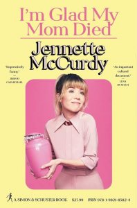 I'm Glad My Mom Died: Jennette McCurdy