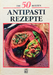 Die 50 besten antipasti rezepte