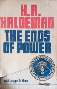 H.r.haldeman the ends of power