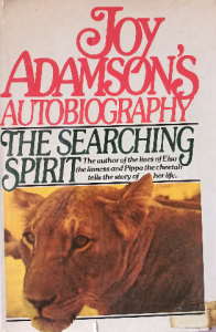 Joy Adamson's autobiography the searching spirit
