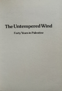The untempered wind forty years in Palestine