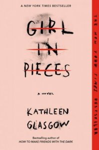 Girl in pieces a novel