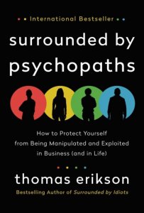 Surrounded by psychopaths