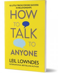 How to Talk to Anyone: 92 Little Tricks For Big Success In Relationships