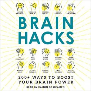 Brain Hacks: 200+ Ways to Boost Your Brain Power
