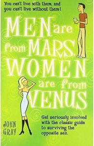 Men are from Mars Women are from Venus by John and Gray